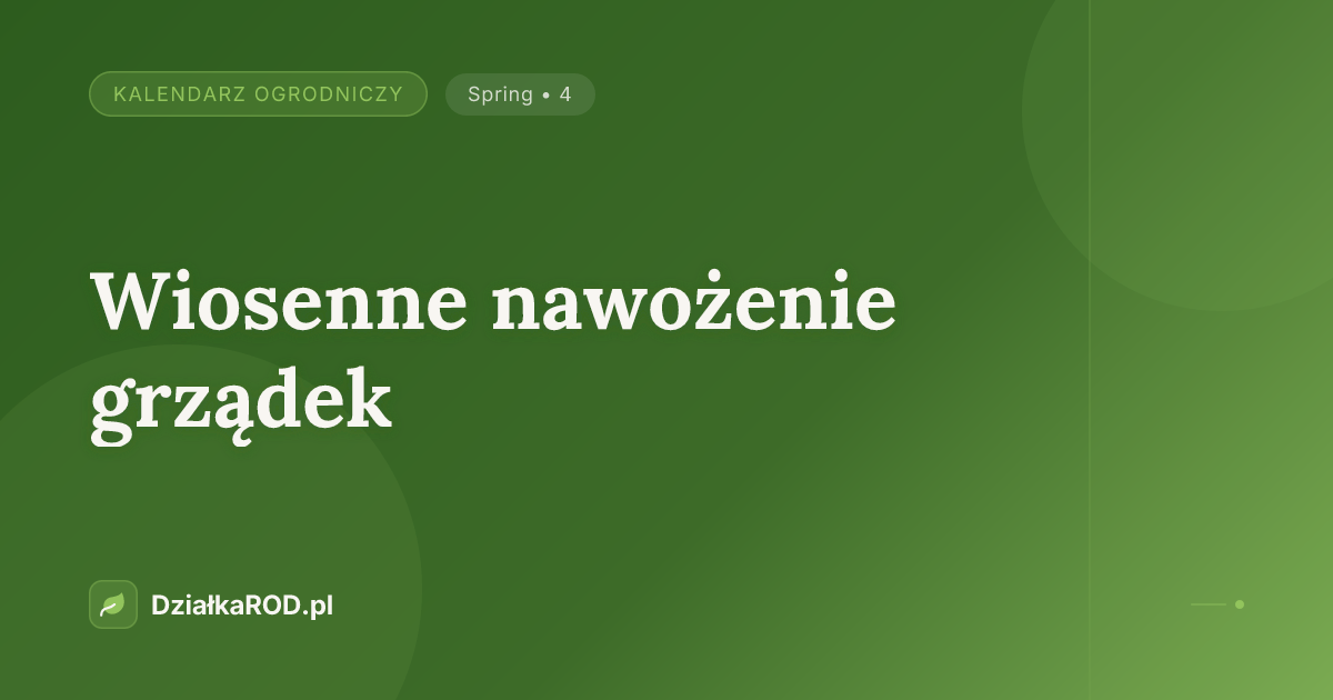 Wiosenne nawożenie grządek
