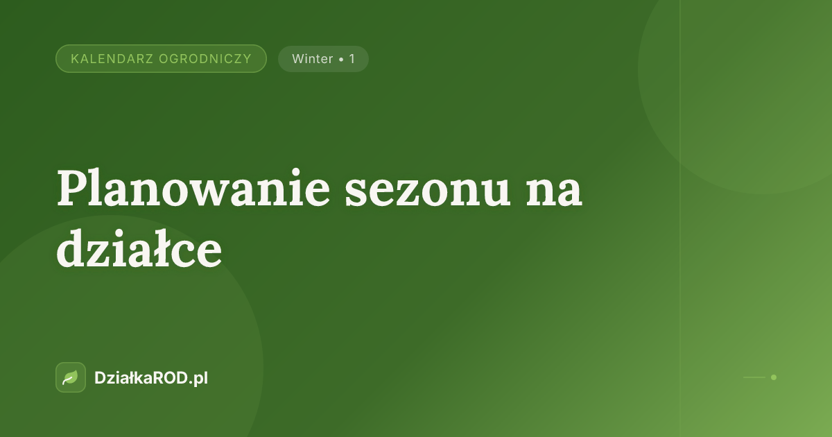 Planowanie sezonu na działce