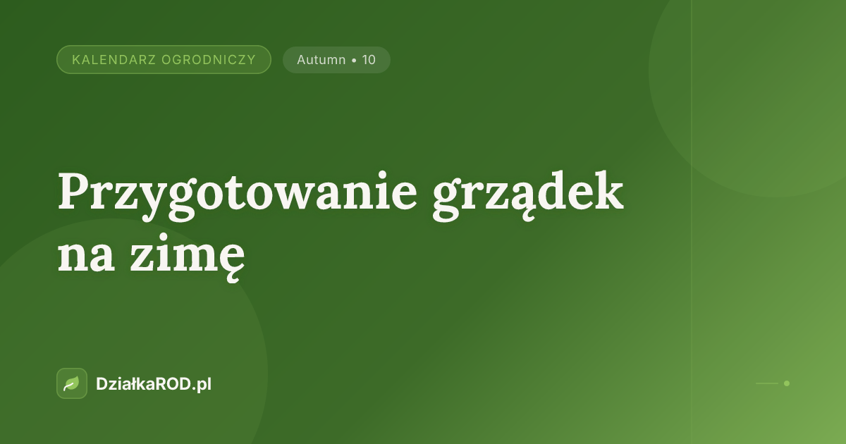 Przygotowanie grządek na zimę